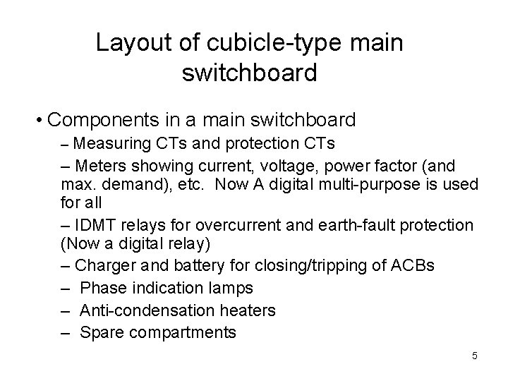 Layout of cubicle-type main switchboard • Components in a main switchboard – Measuring CTs