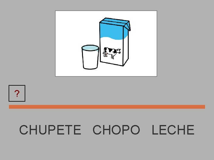 ? LECHE CHUPETE CHOPO LECHE 