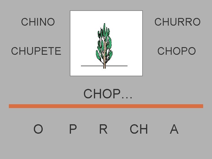 CHINO CHURRO CHUPETE CHOPO CHOP… O P R CH A 