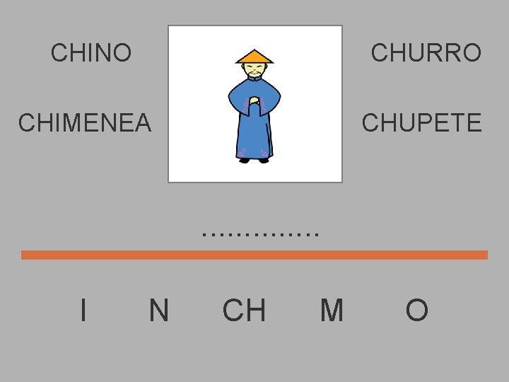 CHINO CHURRO CHIMENEA CHUPETE . . . I N CH M O 