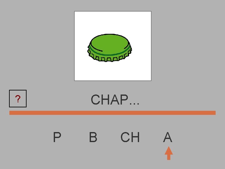 CHAP. . . ? P B CH A 