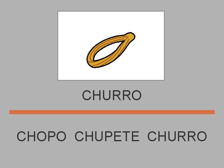 CHURRO CHOPO CHUPETE CHURRO 