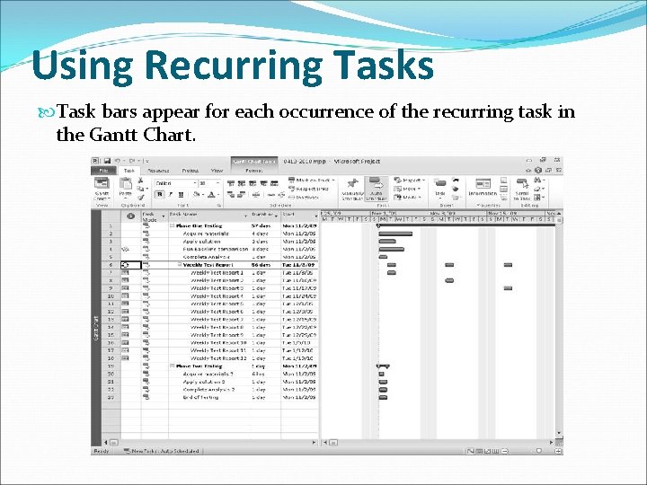 Using Recurring Tasks Task bars appear for each occurrence of the recurring task in