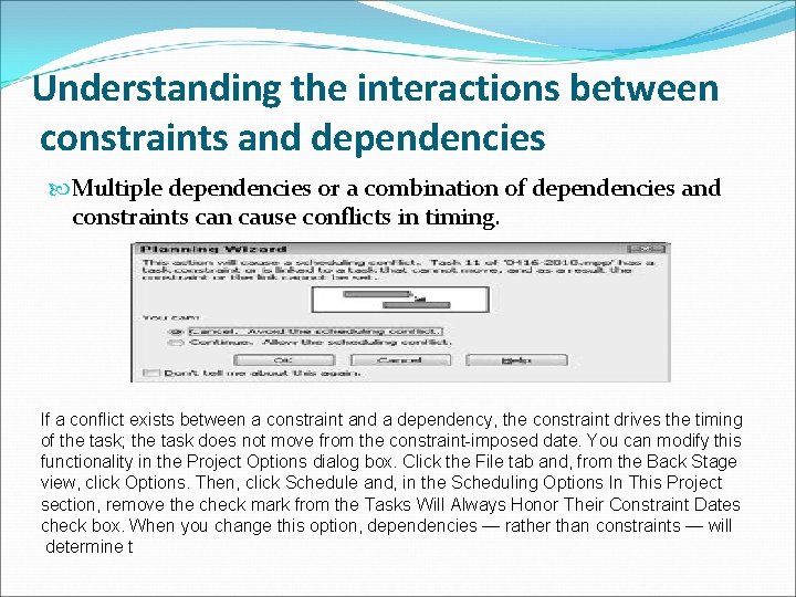 Understanding the interactions between constraints and dependencies Multiple dependencies or a combination of dependencies