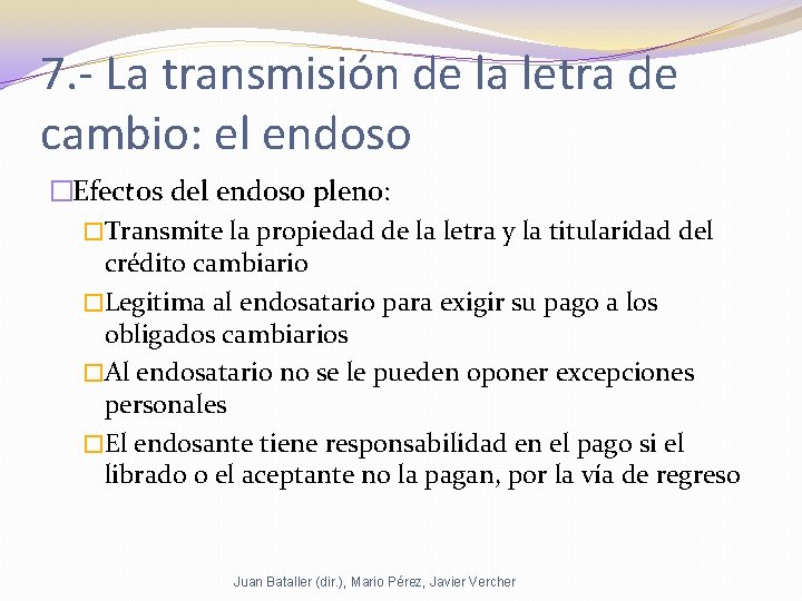 7. - La transmisión de la letra de cambio: el endoso �Efectos del endoso