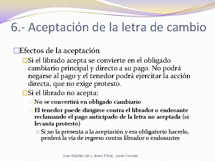 6. - Aceptación de la letra de cambio �Efectos de la aceptación �Si el