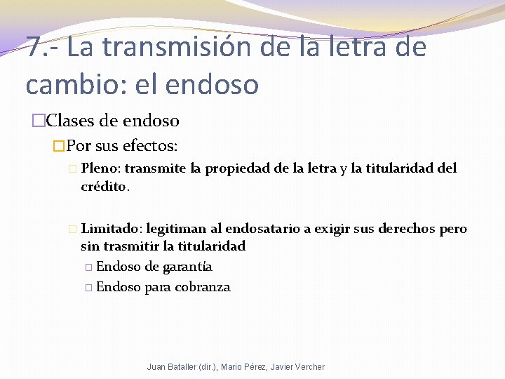 7. - La transmisión de la letra de cambio: el endoso �Clases de endoso