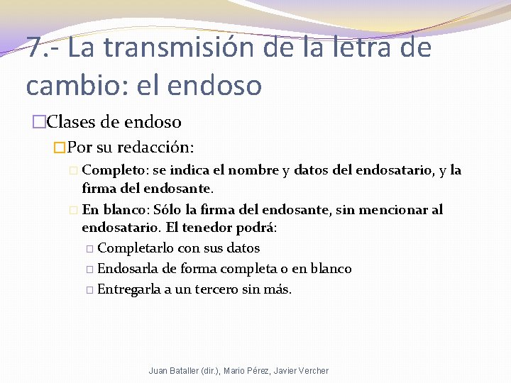 7. - La transmisión de la letra de cambio: el endoso �Clases de endoso