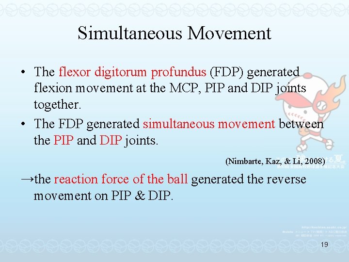 Simultaneous Movement • The flexor digitorum profundus (FDP) generated flexion movement at the MCP,