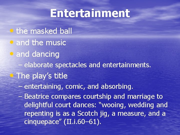 Entertainment • the masked ball • and the music • and dancing – elaborate