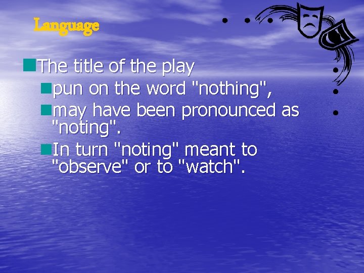 Language The title of the play pun on the word "nothing", may have been