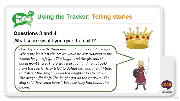 Using the Tracker: Telling stories Questions 3 and 4 What score would you give