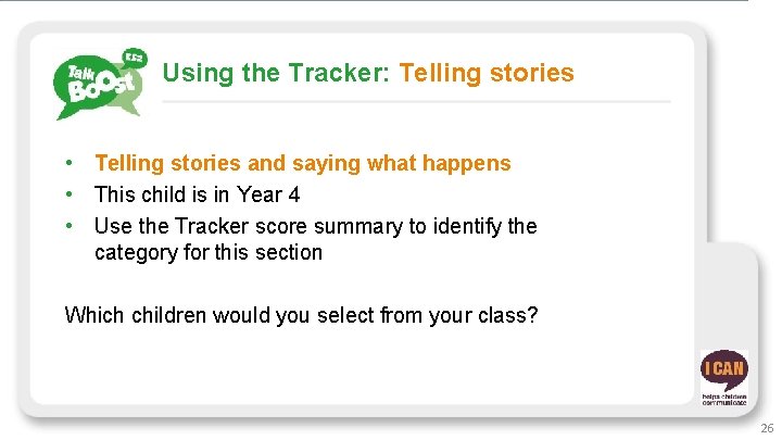 Using the Tracker: Telling stories • Telling stories and saying what happens • This