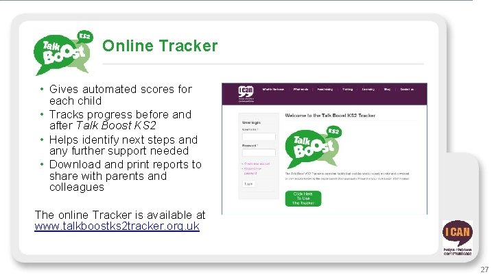 Online Tracker • Gives automated scores for each child • Tracks progress before and