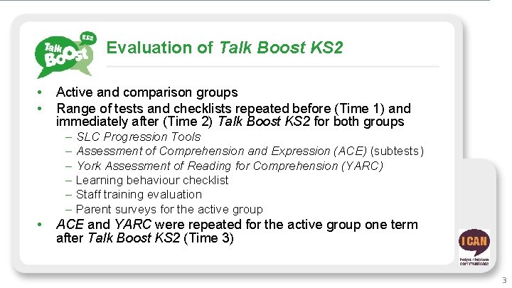 Evaluation of Talk Boost KS 2 • • Active and comparison groups Range of
