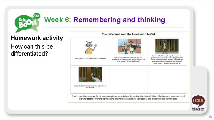 Week 6: Remembering and thinking Homework activity How can this be differentiated? 48 