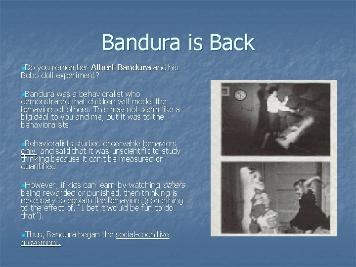 Bandura is Back n. Do you remember Albert Bandura and his Bobo doll experiment?