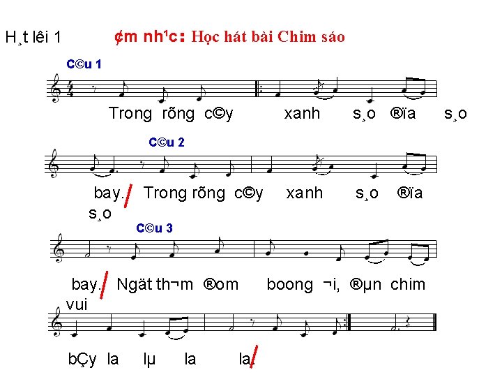 ¢m nh¹c: Học hát bài Chim sáo H¸t lêi 1 C©u 1 Trong rõng
