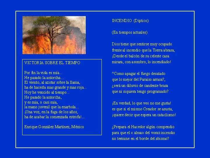 INCENDIO (Díptico) (En tiempos actuales) VICTORIA SOBRE EL TIEMPO Dios tiene que sentirse muy