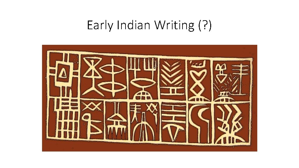 Early Indian Writing (? ) 