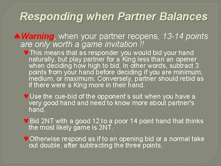 Responding when Partner Balances Warning, when your partner reopens, 13 -14 points are only