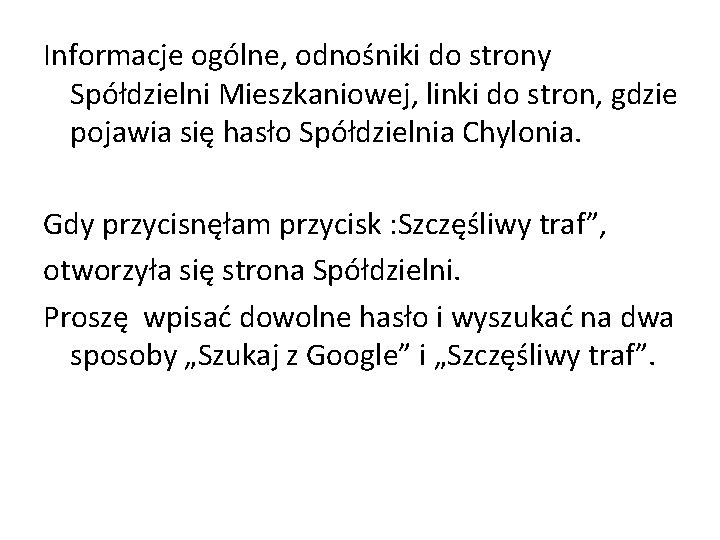 Informacje ogólne, odnośniki do strony Spółdzielni Mieszkaniowej, linki do stron, gdzie pojawia się hasło