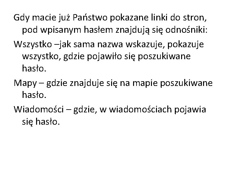 Gdy macie już Państwo pokazane linki do stron, pod wpisanym hasłem znajdują się odnośniki: