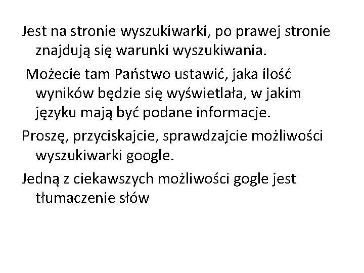 Jest na stronie wyszukiwarki, po prawej stronie znajdują się warunki wyszukiwania. Możecie tam Państwo