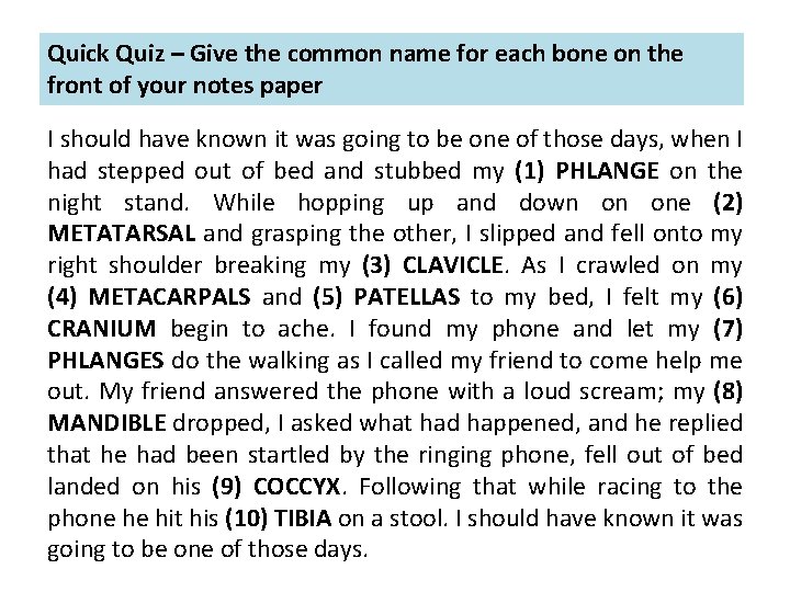 Quick Quiz – Give the common name for each bone on the front of