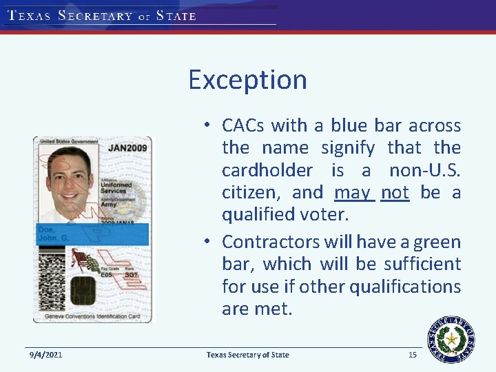 Exception • CACs with a blue bar across the name signify that the cardholder Exception • CACs with a blue bar across the name signify that the cardholder