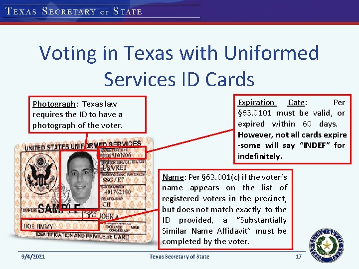 Voting in Texas with Uniformed Services ID Cards Expiration Date: Per § 63. 0101 Voting in Texas with Uniformed Services ID Cards Expiration Date: Per § 63. 0101