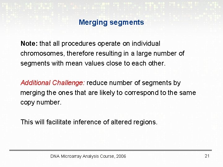 Merging segments Note: that all procedures operate on individual chromosomes, therefore resulting in a