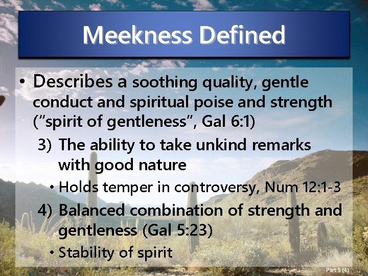 Meekness Defined • Describes a soothing quality, gentle conduct and spiritual poise and strength