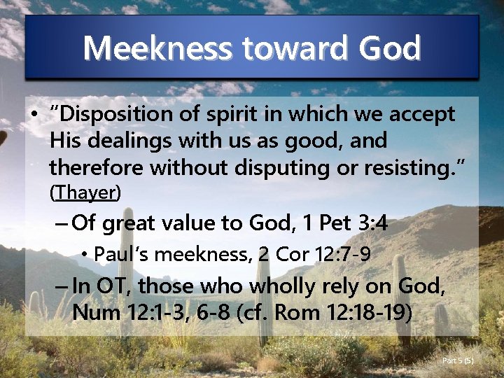 Meekness toward God • “Disposition of spirit in which we accept His dealings with