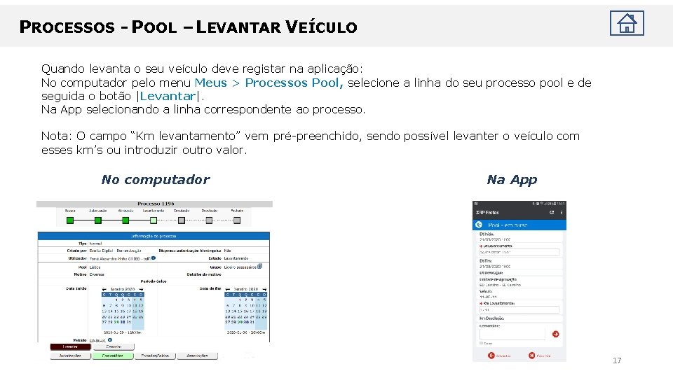 PROCESSOS - POOL – LEVANTAR VEÍCULO Quando levanta o seu veículo deve registar na