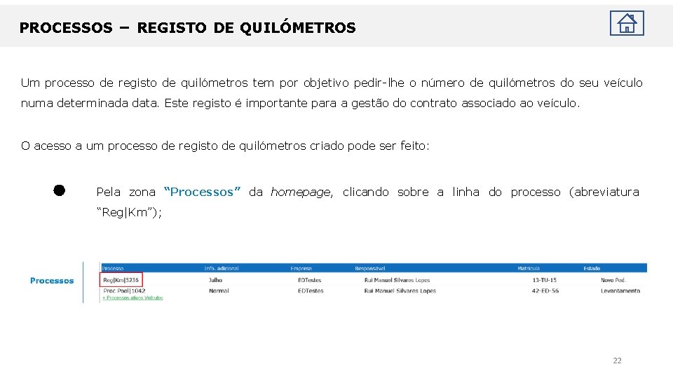 PROCESSOS – REGISTO DE QUILÓMETROS Um processo de registo de quilómetros tem por objetivo