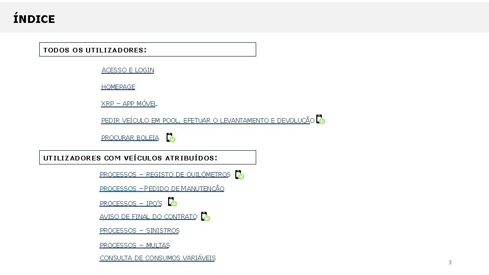 ÍNDICE TODOS OS UTILIZADORES: ACESSO E LOGIN HOMEPAGE XRP – APP MÓVEL PEDIR VEÍCULO
