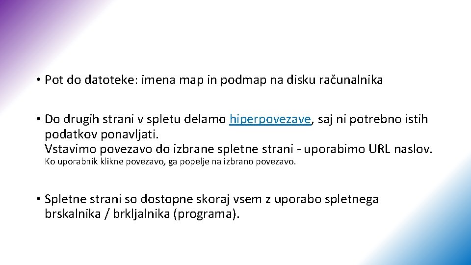  • Pot do datoteke: imena map in podmap na disku računalnika • Do