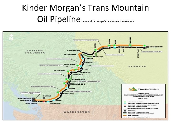 Kinder Morgan’s Trans Mountain Oil Pipeline source: Kinder Morgan's Trans. Mountain website #14 