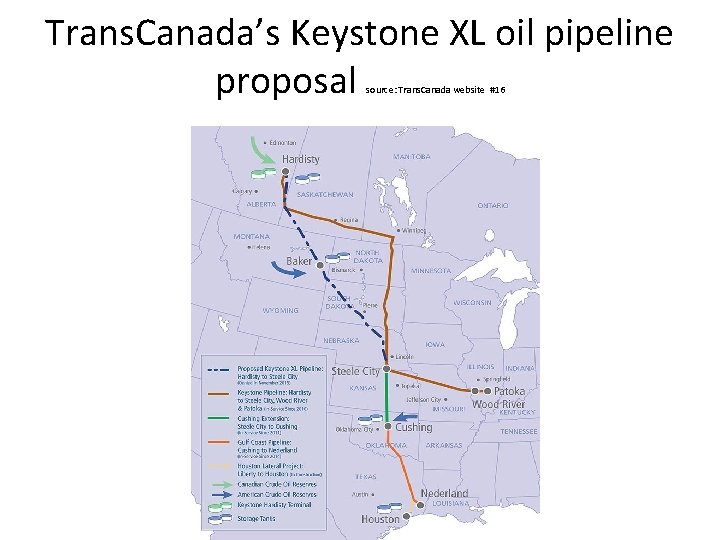 Trans. Canada’s Keystone XL oil pipeline proposal source: Trans. Canada website #16 