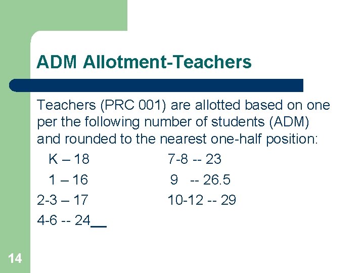 ADM Allotment-Teachers (PRC 001) are allotted based on one per the following number of
