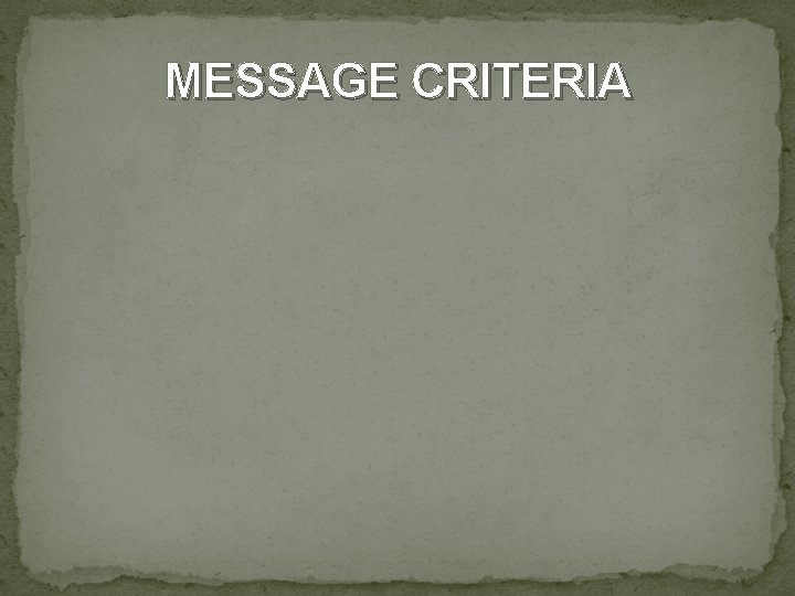 MESSAGE CRITERIA 