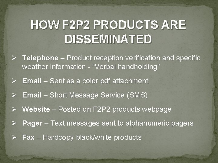 HOW F 2 P 2 PRODUCTS ARE DISSEMINATED Ø Telephone – Product reception verification