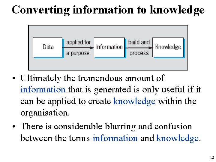 Converting information to knowledge • Ultimately the tremendous amount of information that is generated
