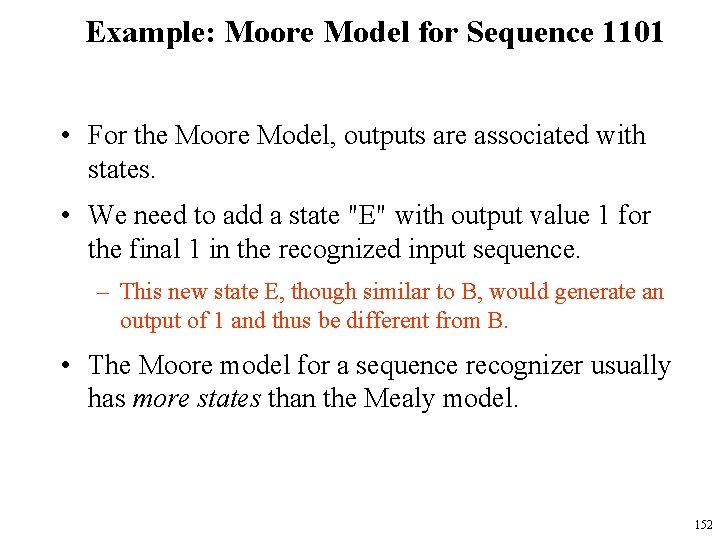 Example: Moore Model for Sequence 1101 • For the Moore Model, outputs are associated