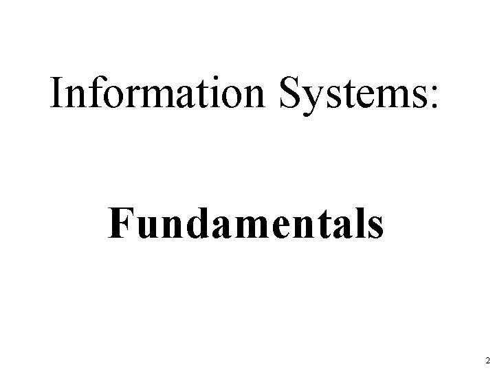 Information Systems: Fundamentals 2 