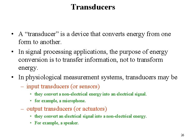 Transducers • A “transducer” is a device that converts energy from one form to