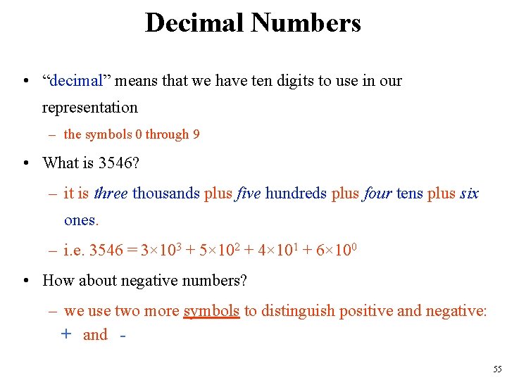 Decimal Numbers • “decimal” means that we have ten digits to use in our