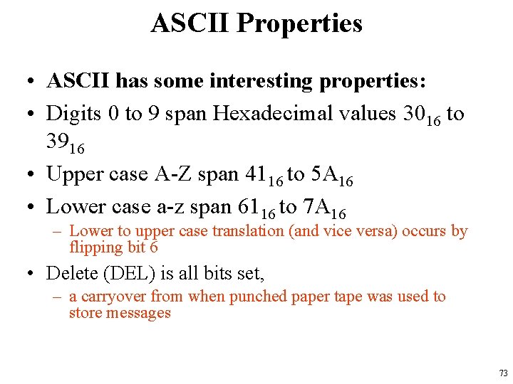 ASCII Properties • ASCII has some interesting properties: • Digits 0 to 9 span