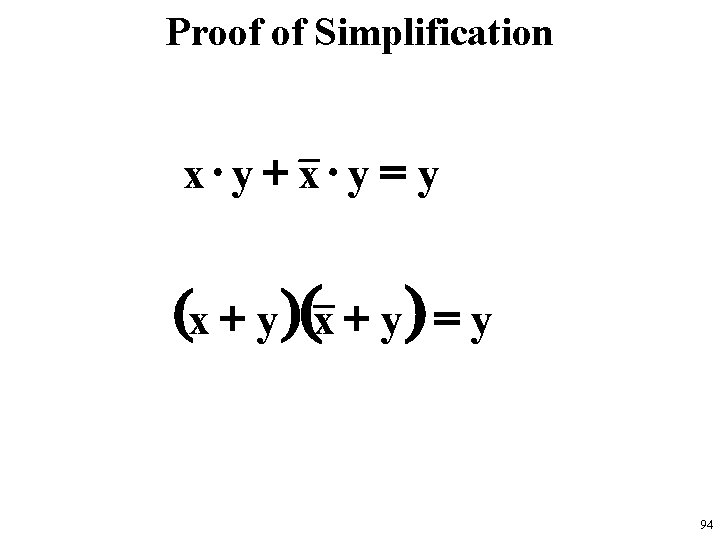 Proof of Simplification x×y + x×y = y (x + y ) = y